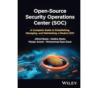 Mohammad Ilyas Essar – Open-source Security Operations Center – Guide SOC moderne – Relié