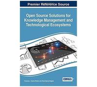 Open Source Solutions For Knowledge Management And Technological Ecosystems