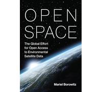 Open Space: The Global Effort for Open Access to Environmental Satellite Data