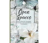 Open Spaces: Blank lines for thoughts, feelings, and everything in between / 6x9" 120 lined pages