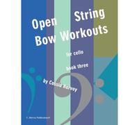 Open-String Bow Workouts For Cello, Book Three