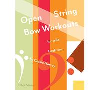 Open String Bow Workouts for Cello, Book Two