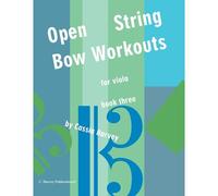 Open String Bow Workouts For Viola, Book Three