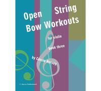 Open String Bow Workouts For Violin, Book Three