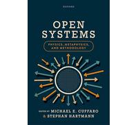 Open Systems: Physics, Metaphysics, and Methodology