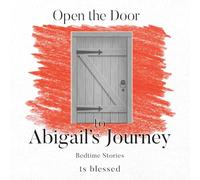 Open the Door to Abigail's Journey: Bedtime Stories
