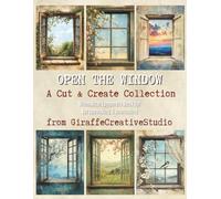 Open the Window Collage Book: 60+ Whimsical Background Pages for Art Journaling, Scrapbooking, and Mixed Media: Creative papers inspired by dreamy ... textures, and imaginative journal spreads