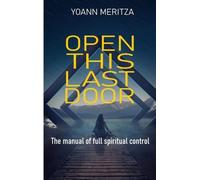 Open This Last Door - The Manual Of Full Spiritual Control