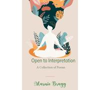 Open to Interpretation A Collection of Poems