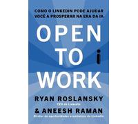 Open to work Como o LinkedIn pode ajudar você a prosperar na era da IA - Ryan Roslansky - Intrínseca - ebook (ePub) - Livre