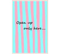 Open up only here....: Monthly journal for one year, 385 pages, ideal for teen agers, and adults, mostly designed for girls.