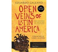 Open Veins of Latin America: Five Centuries of the Pillage of a Continent NEUF
