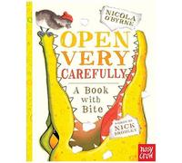 Nick Bromley – Open Very Carefully: A Book with Bite – Illustré par Nicola O Byrne