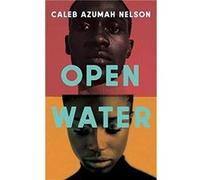 Open Water Caleb Azumah Nelson (Auteur)