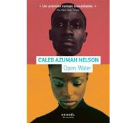 Open Water - Caleb Azumah Nelson - Denoël - broché - Roman