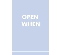 Open When