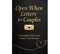 Open When Letters for Couples: A Heartfelt Journal to Share Love, Comfort, and Meaningful Moments - One Letter at a Time
