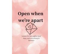 Open when we’re apart: Letters for late nights, busy days, and everything in between