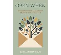 Open When: Wisdom for the Leadership Moments That Matter