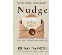 Open When You Need a Nudge: Letters Full of Inspiration, Encouragement, and Gentle Reminders for Everyday Living