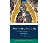 Open Wide Our Hearts: The Enduring Call to Love