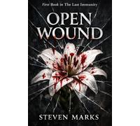 Open Wound: First Book in The Last Immunity