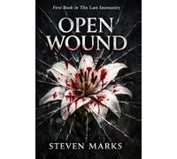 Open Wound: First Book in The Last Immunity