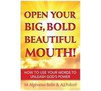 Open Your Big, Bold, Beautiful Mouth