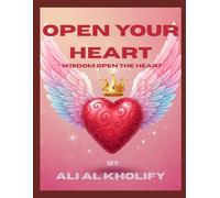 OPEN YOUR HEART: ** Wisdom open the heart **