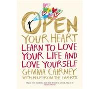 Open Your Heart – Learn to Love Your Life and Love Yourself – Macmillan