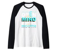 Open Your Mind Before Your Mouth - Citation Sarcastique Amusante Manche Raglan