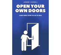 Open Your Own Doors - Leading Yourself Before You Lead The World
