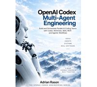 OpenAI Codex Multi-Agent Engineering: Build and Orchestrate Parallel AI Coding Teams with Codex, Worktrees, Skills, MCP, GitHub, and Agentic Workflows