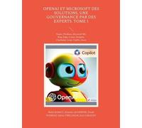 Openai Et Microsoft Des Solutions, Une Gouvernance Par Des Experts - Tome 1, Teams, Windows, Microsoft 365, Bing, Edge, Create, Designer, Clipchamp, Loop, Copilot, Azure