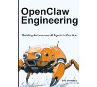 OpenClaw Engineering: Building Autonomous AI Agents in Practice