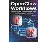 OpenClaw Workflows: 25 Step-by-Step AI Agent Systems for Content, Email, Research, and Operations