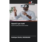 OpenCV per tutti: Scoprite i progetti pratici di visione artificiale