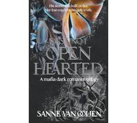 Openhearted: An Italian Dark Mafia Romance of Love, Loyalty, and Betrayal