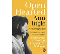 Openhearted: Eighty Years of Love, Loss, Laughter and Letting Go