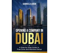 Opening A Company In Dubai: A Step-by-Step Guide to Free Zone and Mainland Setup