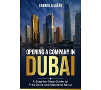 Opening A Company In Dubai: A Step-by-Step Guide to Free Zone and Mainland Setup