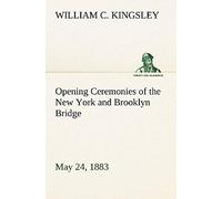 Opening Ceremonies Of The New York And Brooklyn Bridge, May 24, 1883