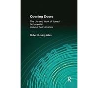 Opening Doors: Life And Work Of Joseph Schumpeter: Volume 2, America