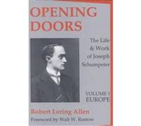 Opening Doors the Life and Work of Joseph Schumpeter, Volume 1, Europe Robert Loring Allen (Auteur)
