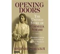 Opening Doors: The Untold Story of Cornelia Sorabji: Reformer, Lawyer and Champion of Women's Rights in India Sorabji, Richard (Auteur)