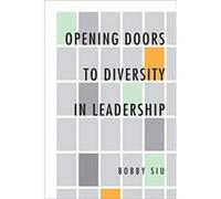 Opening Doors to Diversity in Leadership by Bobby Siu Bobby Siu (Auteur)