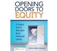 Opening Doors to Equity by Tonya W. Singer Tonya Ward Singer (Auteur)