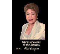 Opening Doors to the Summit: Inspiring Women to Rise, Grow, and Reach Their Highest Potential