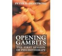 Opening Gambits by Peter S. Armstrong Peter S., Ph.D Armstrong (Auteur)