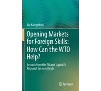 Opening Markets For Foreign Skills: How Can The Wto Help?